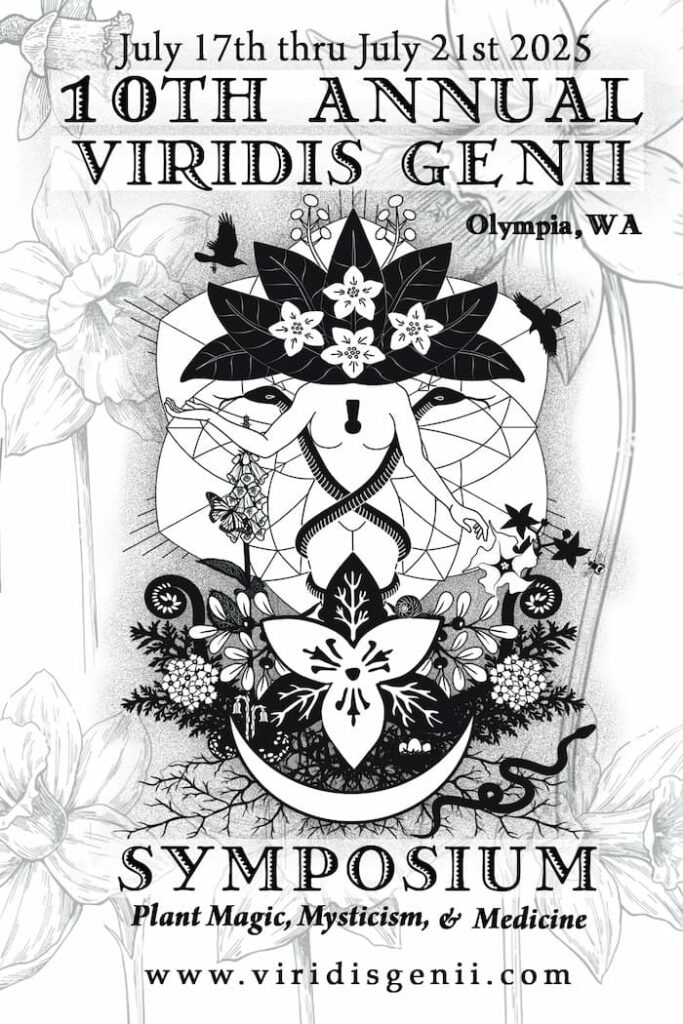 July 17th thru July 21st 2025 1OTH ANNUAL VIRIDIS GENII, Olympia, WA. SYMPOSIUM Plant Magic, Mysticism, & Medicine. www.viridisgenii.com