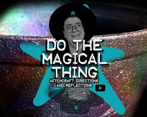 A person wearing a big black hat and glasses, looking up, with "DO THE MAGICAL THING - witchcraft directions and reflections" over top. Below that and flipped upside down like a reflection is a photo of the same person wearing a similar hat as a child. All of this is over top of a teal pentagram, and then behind all that is a dark yet rainbowy closeup photo of a cauldron rim.